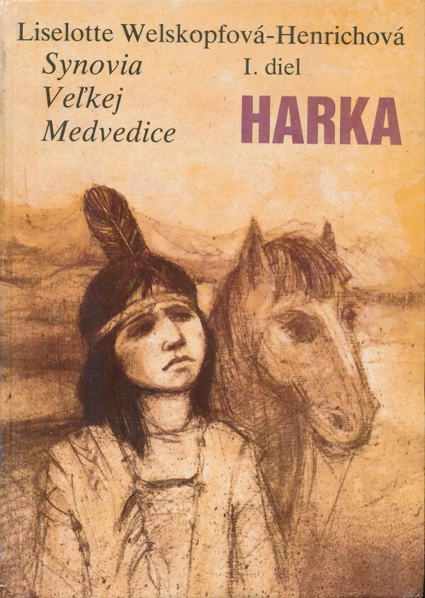 Liselotte Welskopfová-Henrichová: Harka - Synovia Veľkej Medvedice I.