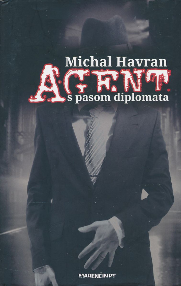 Michal Havran: Agent s pasom diplomata
