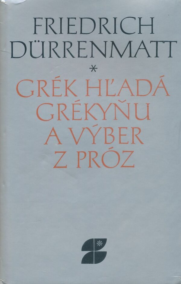 Friedrich Dürrenmatt: Grék hľadá Grékyňu a výber z próz