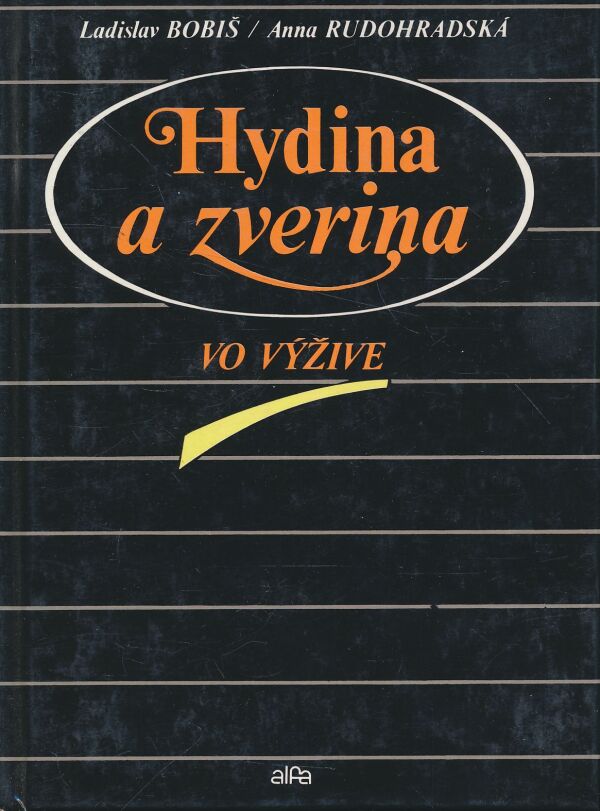 Ladislav Bobiš, Anna Rudohradská: Hydina a zverina vo výžive