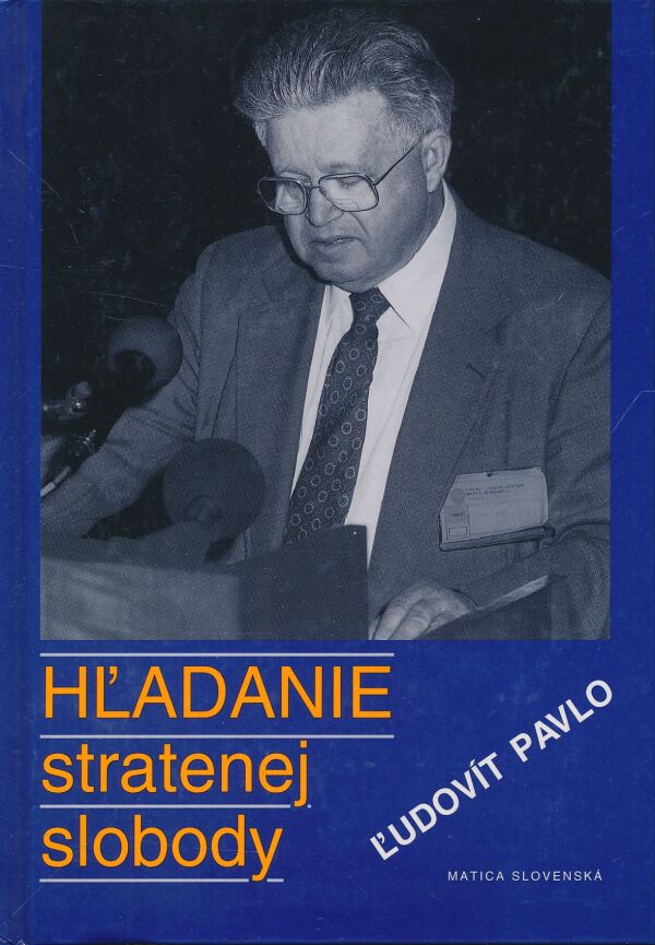 Ľudovít Pavlo: Hľadanie stratenej slobody