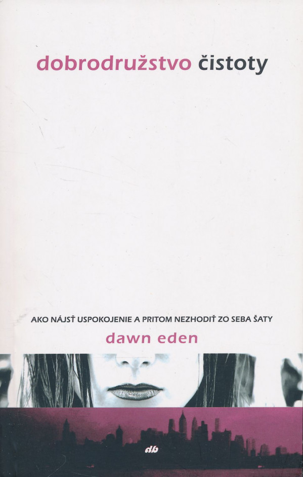Dawn Eden: Dobrodružstvo čistoty