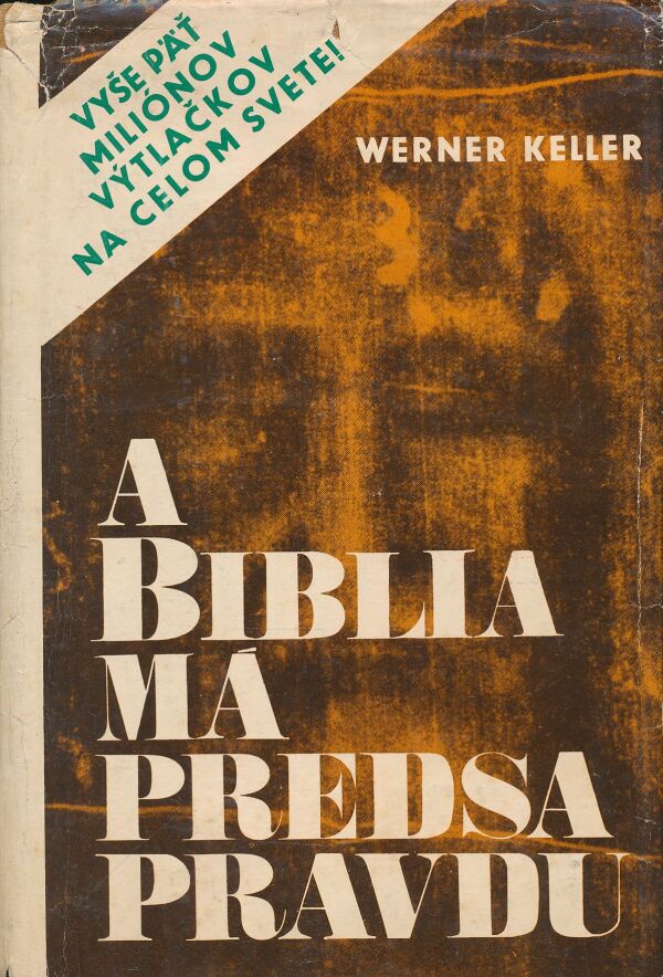 Werner Keller: A biblia má predsa pravdu