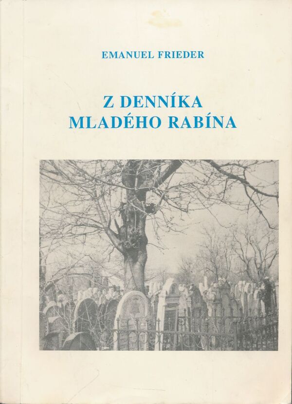 Emanuel Frieder: Z denníka mladého rabína