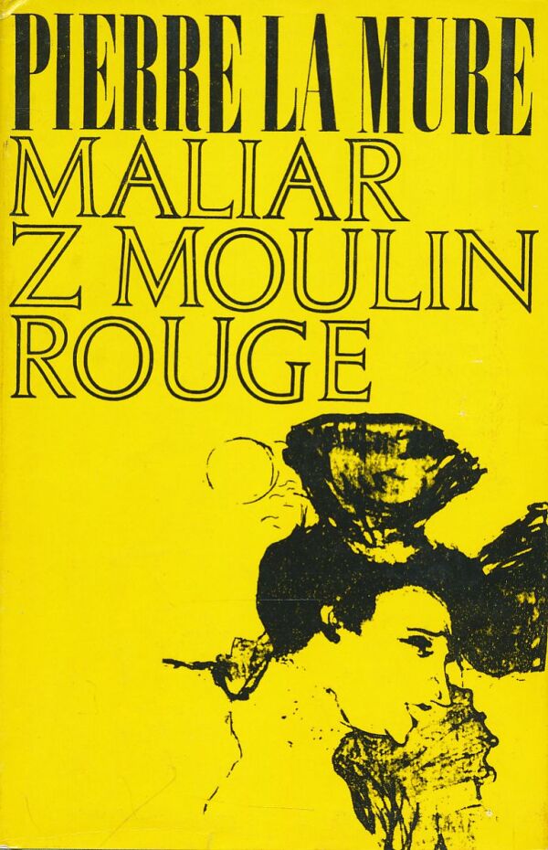Pierre La Mure: Maliar z Moulin Rouge