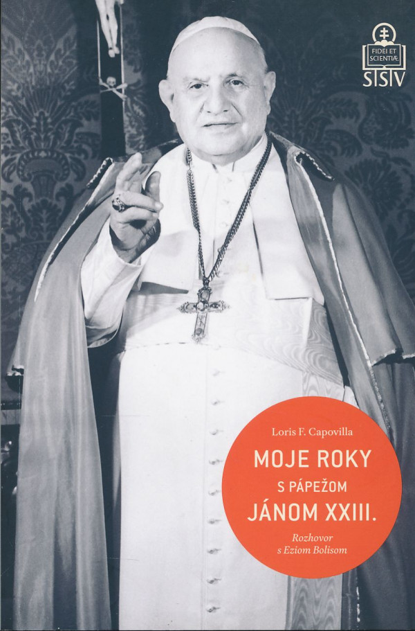 Loris F. Capovilla: Moje roky s pápežom Jánom XXIII.