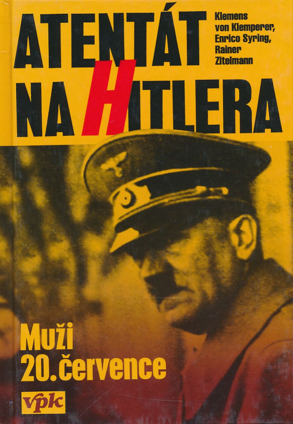 Klemens von Klemperer, Enrico Syring, Rainer Zitelmann: Atentát na Hitlera