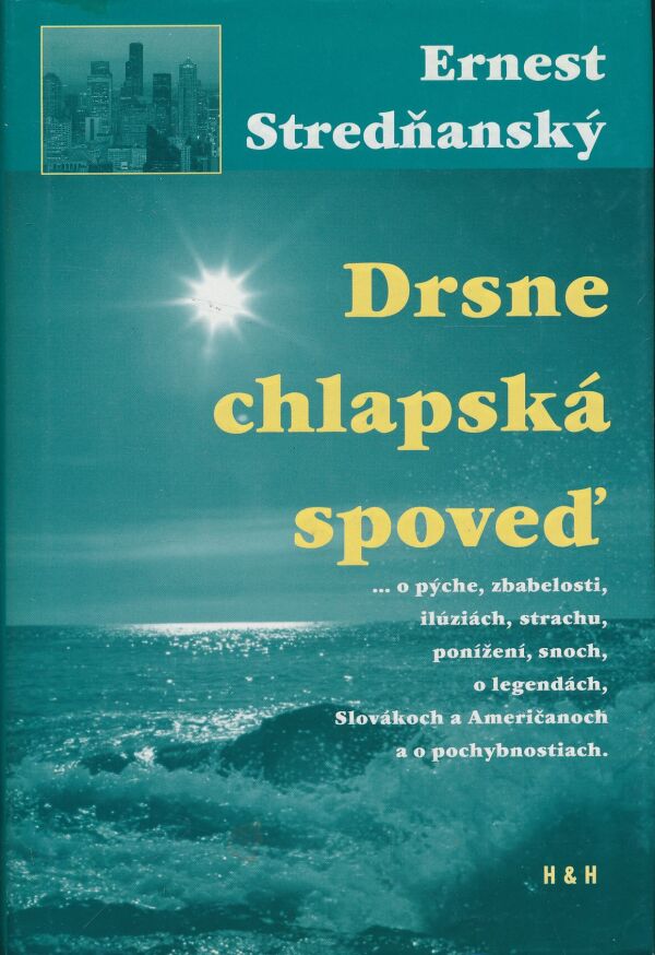 Ernest Stredňanský: Drsne chlapská spoveď