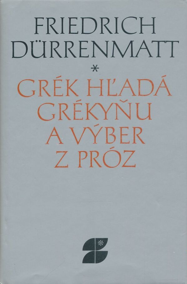 Friedrich Dürrenmatt: Grék hľadá Grékyňu a výber z próz