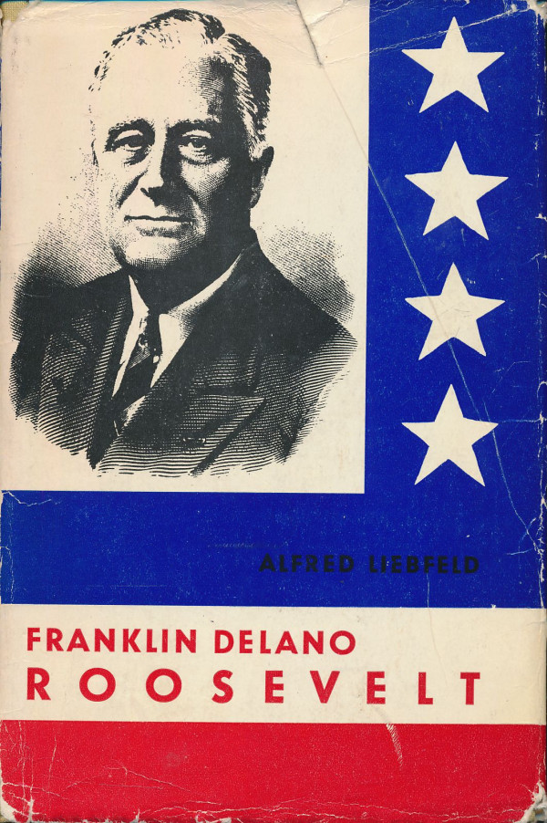 Alfred Liebfeld: Franklin Delano Roosevelt