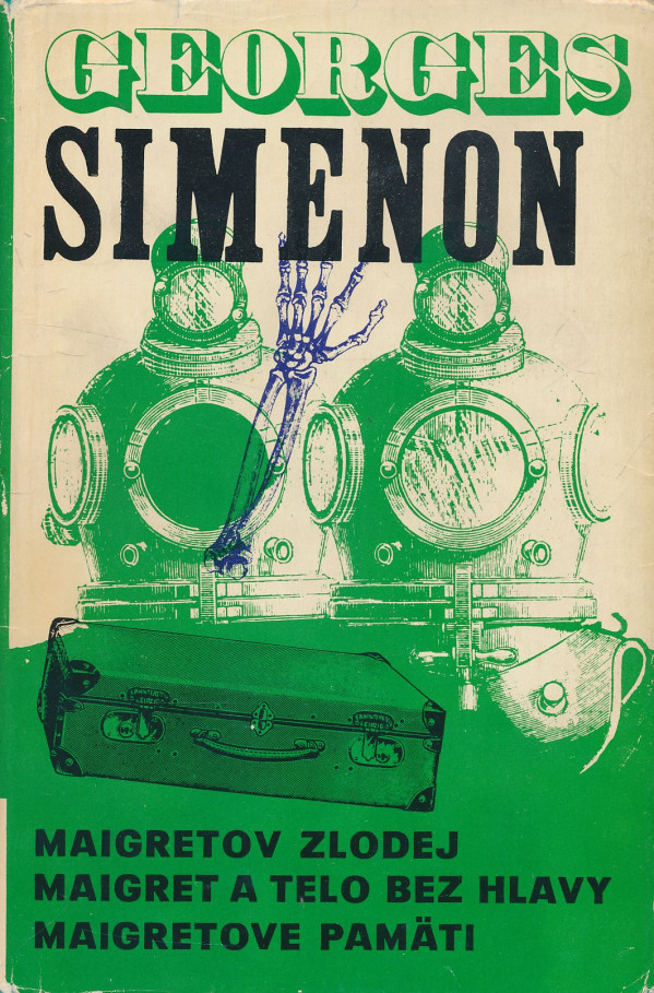 Georges Simenon: Maigretov zlodej. Maigret a telo bez hlavy. Maigretove pamäti