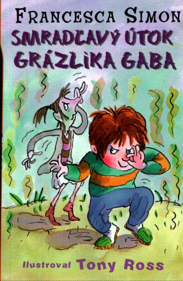 Francesca Simon: SMRADĽAVÝ ÚTOK GRÁZLIKA GABA