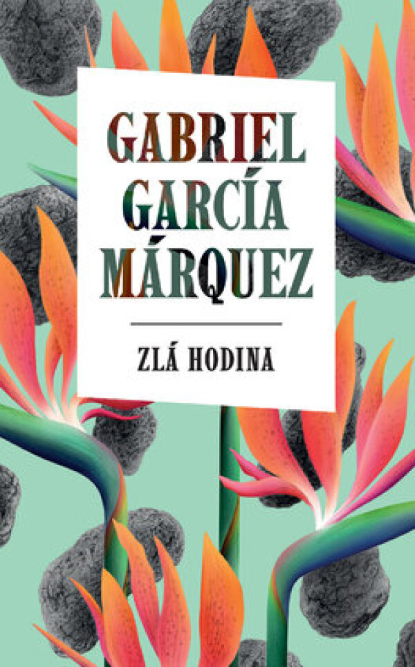 Gabriel García Márquez: ZLÁ HODINA