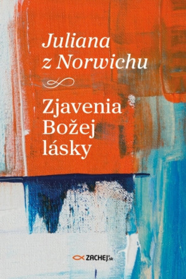 Juliana z Norwichu: ZJAVENIA BOŽEJ LÁSKY