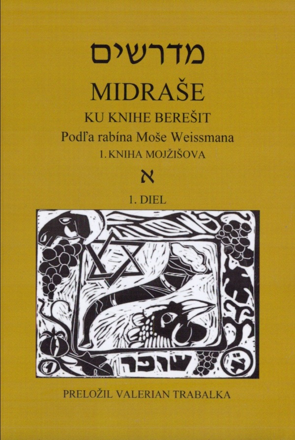Weissman Moše (zost.): MIDRAŠE KU KNIHE BEREŠIT 1.DIEL