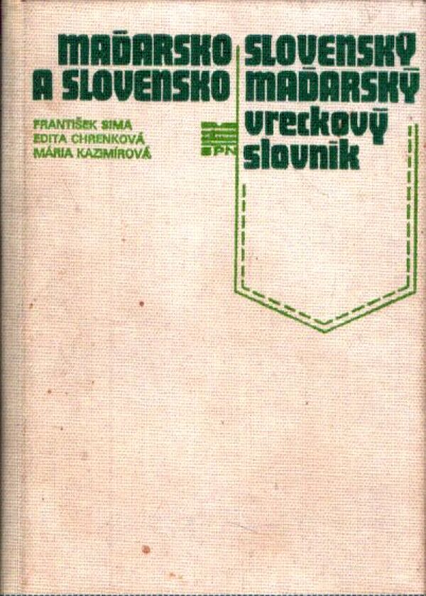 František Sima, Edita Chrenková, Mária Kazimírová: MAĎARSKO SLOVENSKÝ A SLOVENSKO MAĎARSKÝ VRECKOVÝ SLOVNÍK
