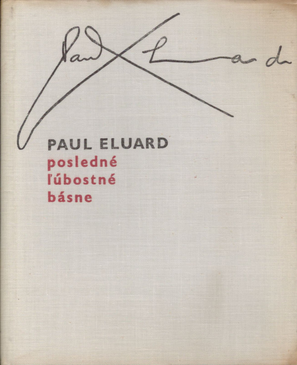 Paul Eluard: POSLEDNÉ ĽÚBOSTNÉ BÁSNE
