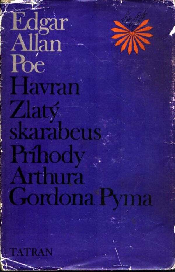 Edgar Allan Poe: HAVRAN. ZLATÝ SKARABEUS. PRÍHODY ARTHURA GORDONA PYMA