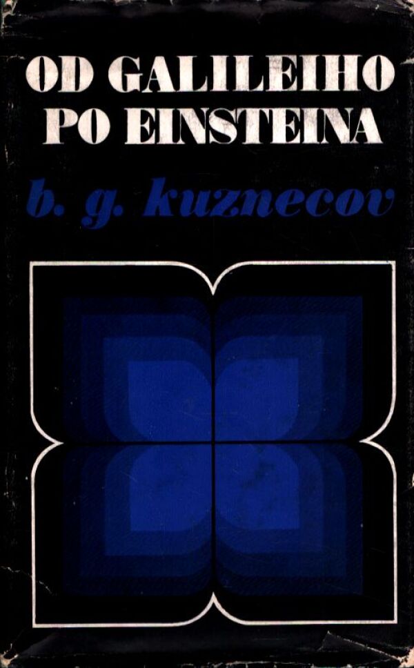 B. G. Kuznecov: OD GALILEIHO PO EINSTEINA