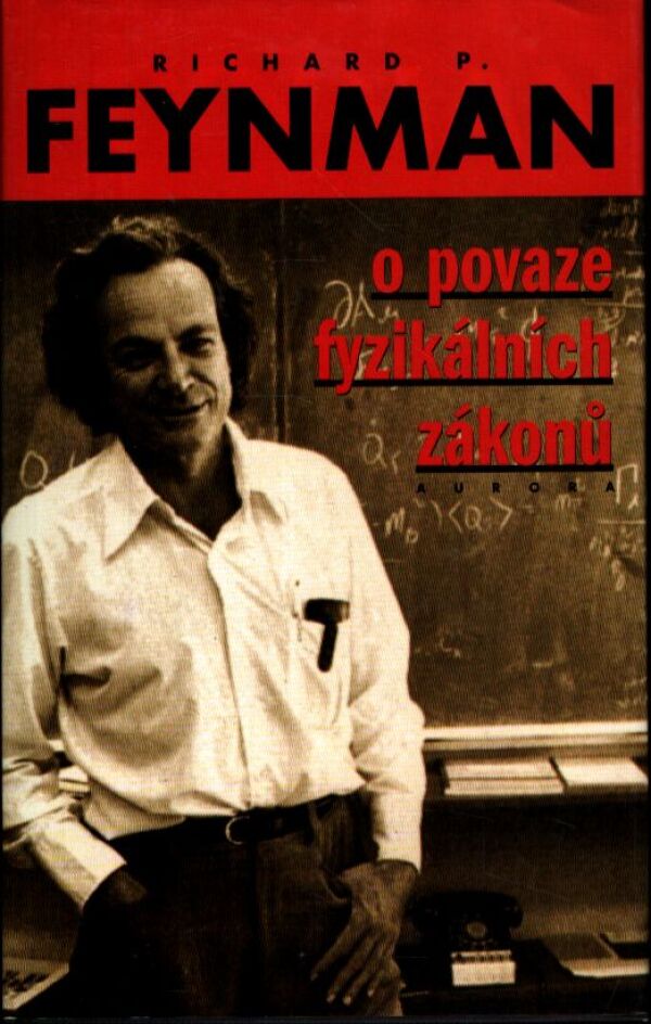 R. P. Feynman: O POVAZE FYZIKÁLNÍCH ZÁKONŮ