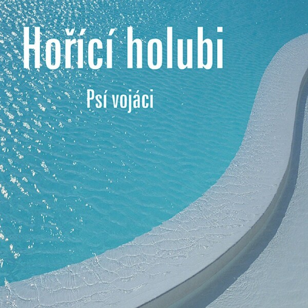 Psí vojáci: HOŘÍCÍ HOLUBI - LP