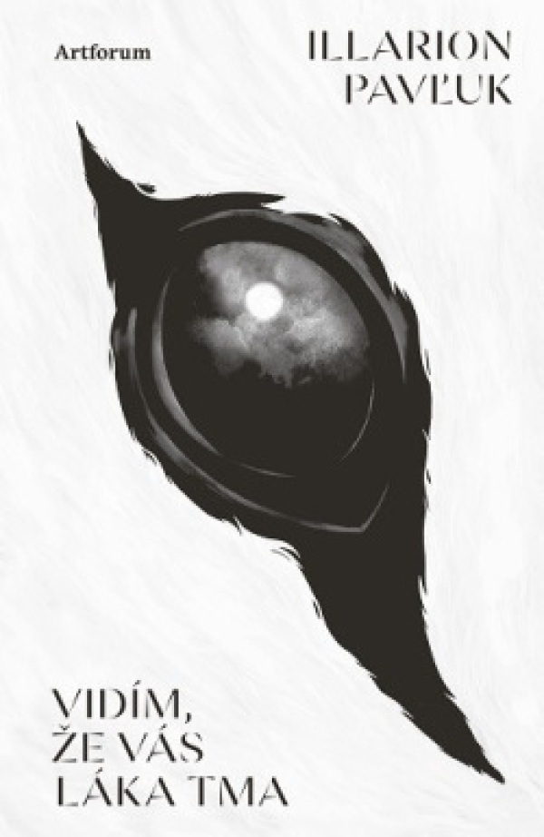 Illarion Pavľuk: VIDÍM, ŽE VÁS LÁKA TMA