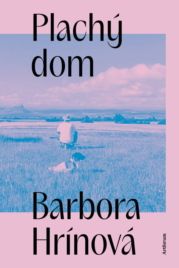 Barbora Hrínová: PLACHÝ DOM