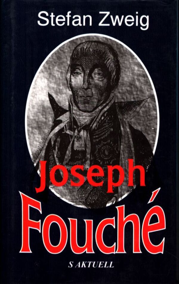 Stefan zweig: JOSEPH FOUCHÉ
