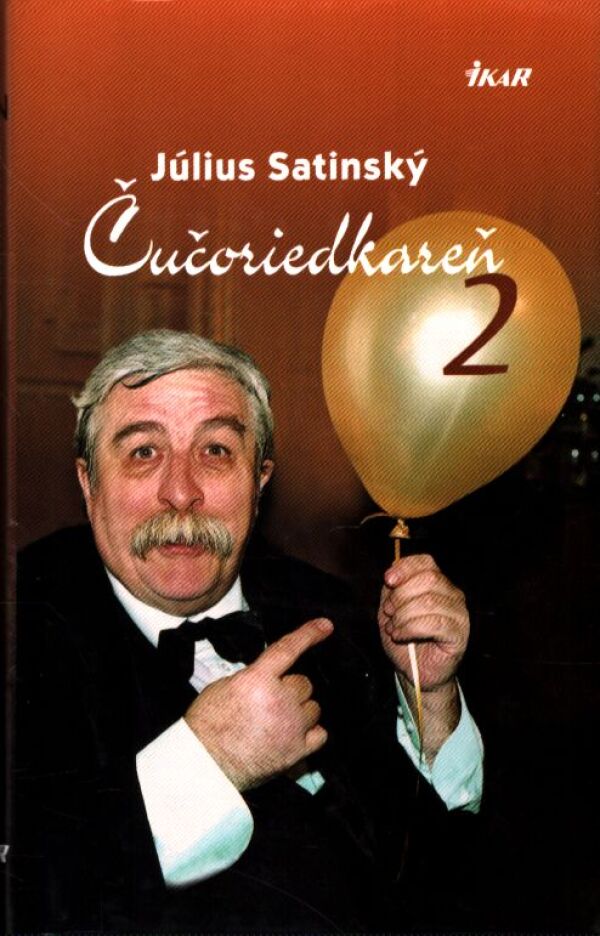 Július Satinský: ČUČORIEDKAREŇ 2