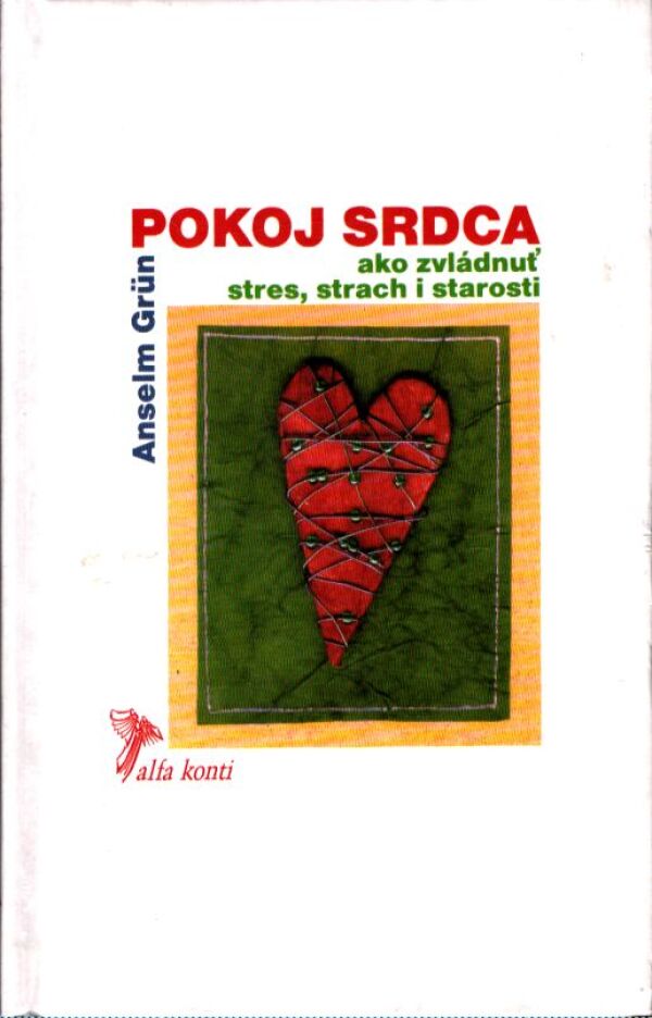 Anselm Grum: POKOJ SRDCA