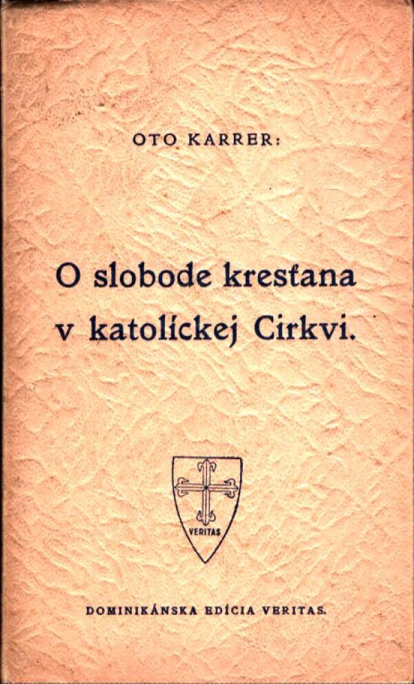 Oto Karrer: O SLOBODE KRESŤANA V KATOLÍCKEJ CIRKVI