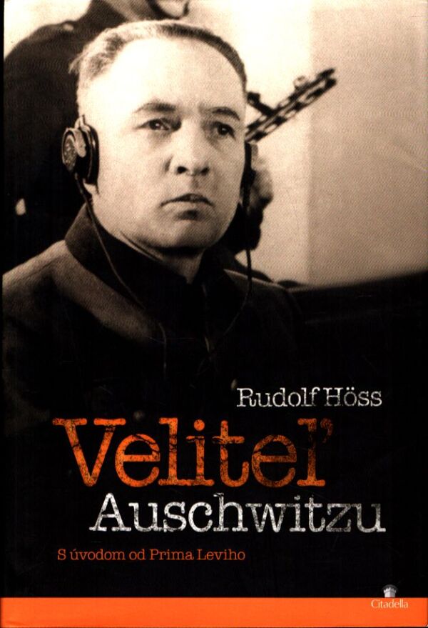 Rudolf Höss: VELITEĽ AUSCHWITZU