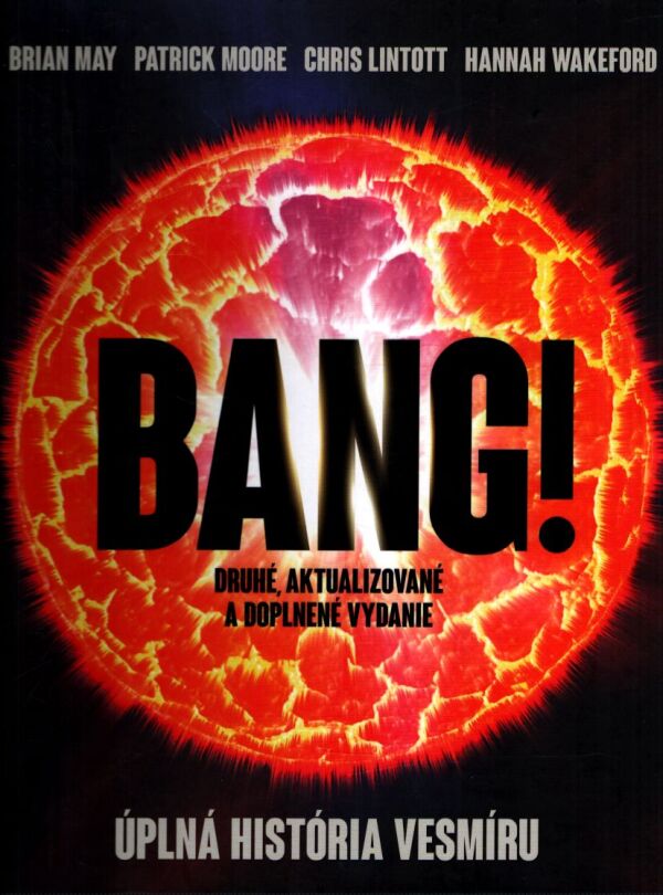 B. May, P. Moore, Ch. Wakeford H. Lintott: BANG! ÚPLNÁ HISTÓRIA VESMÍRU
