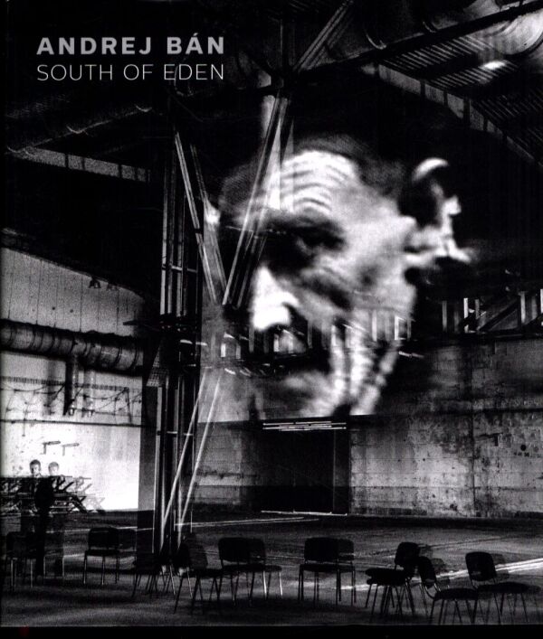 Andrej Bán: SOUTH OF EDEN