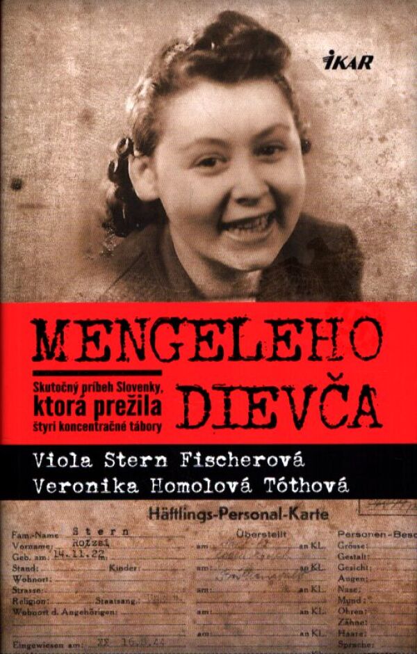 Viola Stern Fischerová, Veronika Homolová Tóthová: MENGELEHO DIEVČA