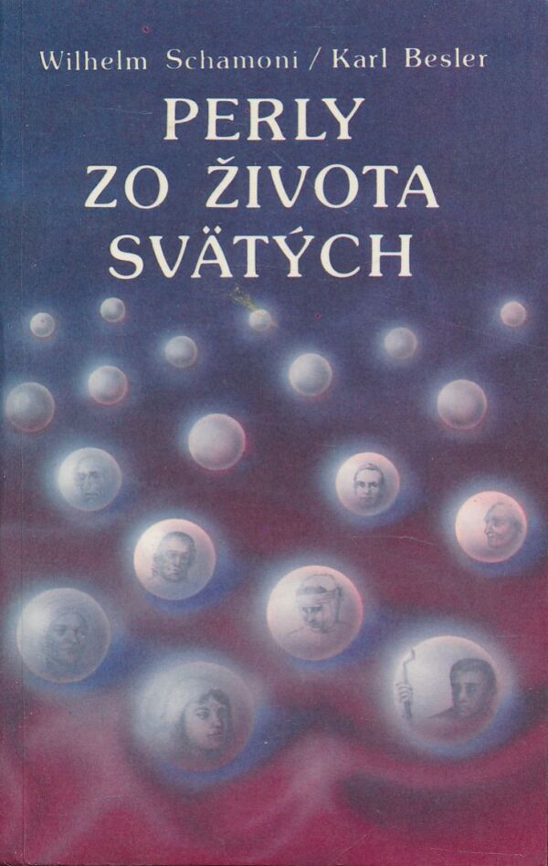 Wilhelm Schamoni, Karl Besler: Perly zo života svätých