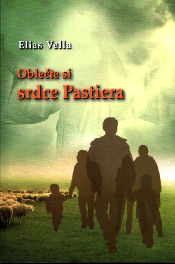Elias Vella: OBLEČTE SI SRDCE PASTIERA