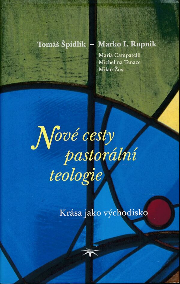 T. Špidlík, M. I. Rupnik: NOVÉ CESTY PASTORÁLNÍ TEOLOGIE