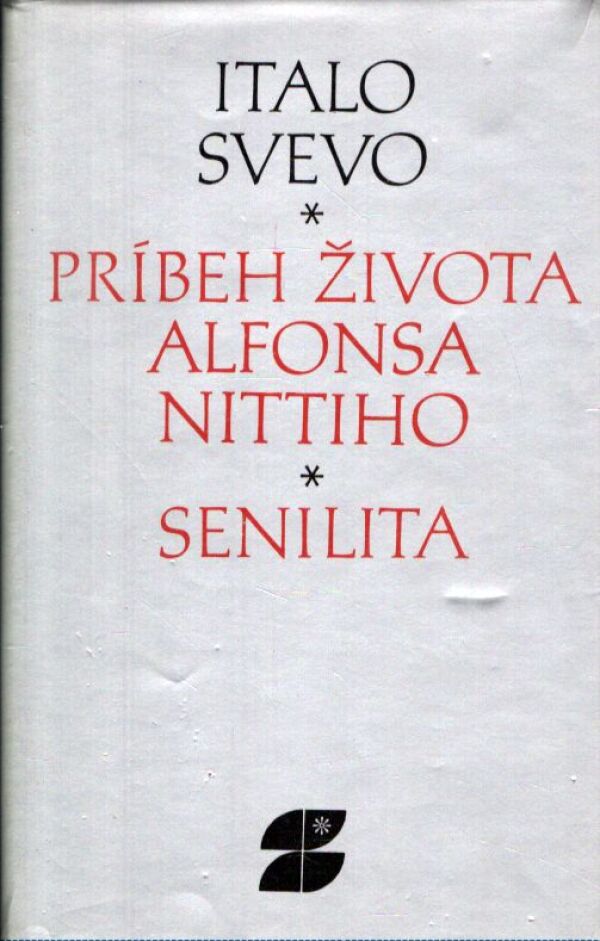 Italo Svevo: PRÍBEH ŽIVOTA ALFONSA NITTIHO. SENILITA