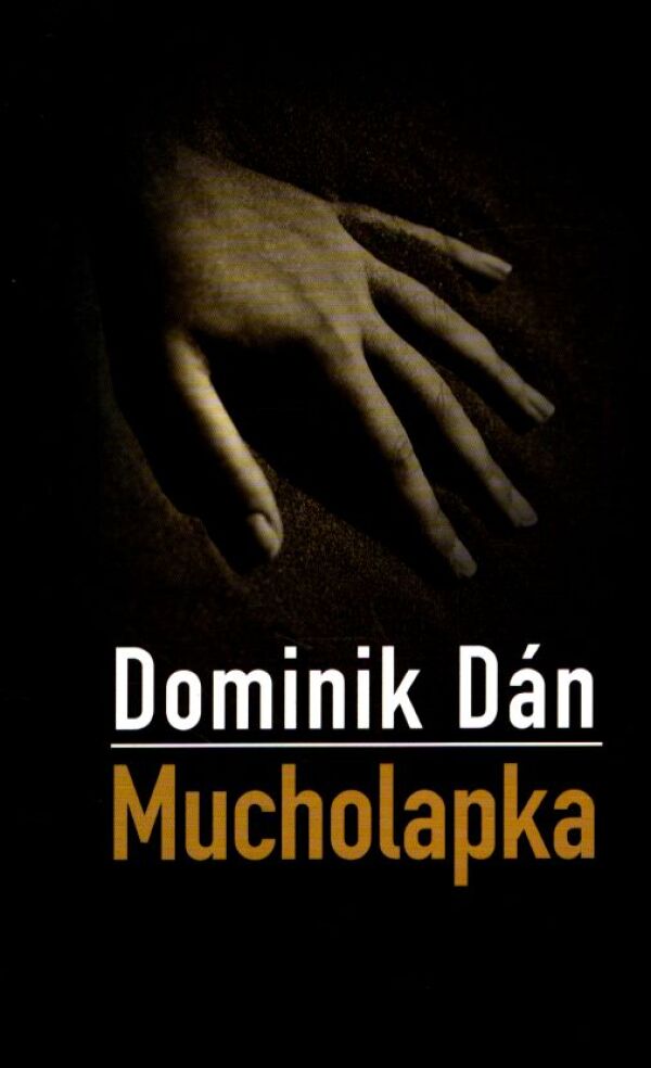 Dominik Dán: MUCHOLAPKA