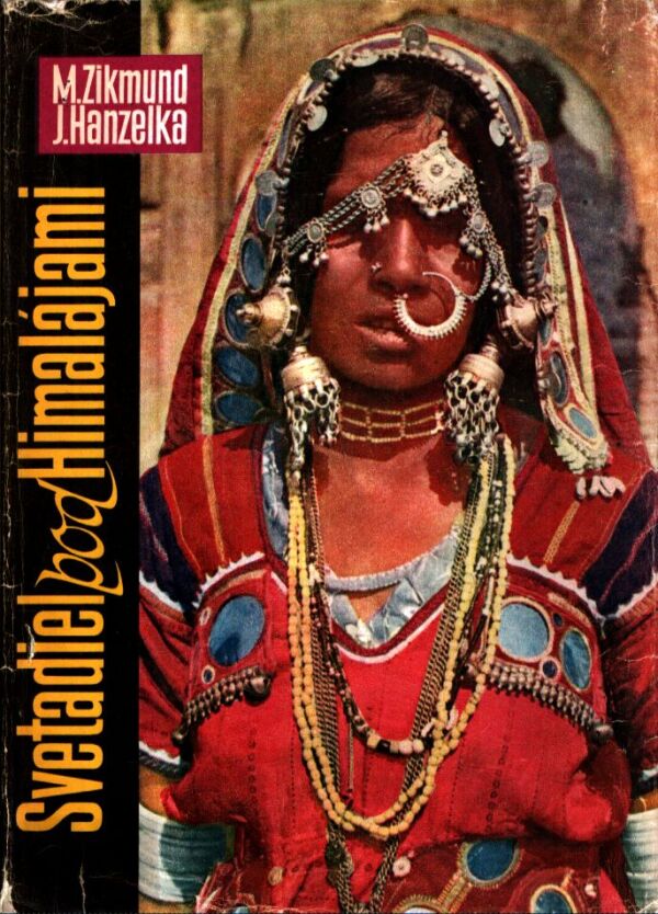 Jiří Hanzelka, Miroslav Zikmund: SVETADIEL POD HIMALÁJAMI