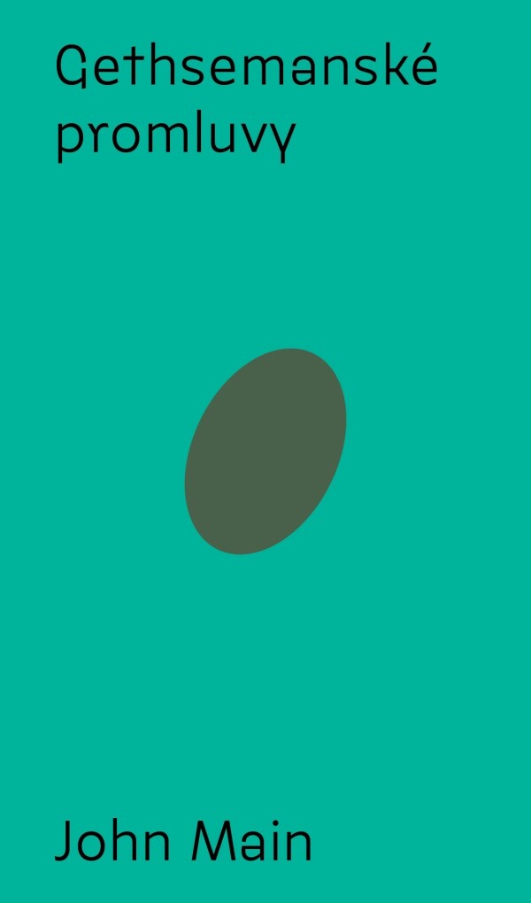 John Main: GETHSEMANSKÉ PROMLUVY