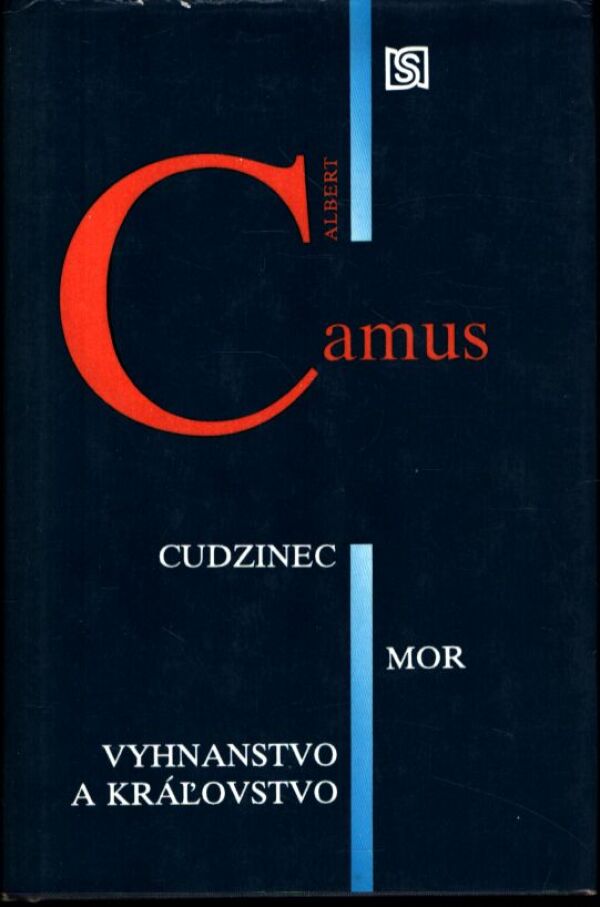 Albert Camus: CUDZINEC. MOR. VYHNANSTVO A KRÁĹOVSTVO