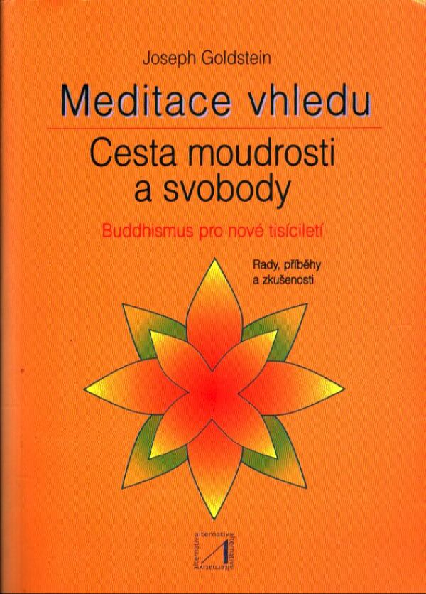 Joseph Goldstein: MEDITACE VHLEDU - CESTA MOUDROSTI A SVOBODY