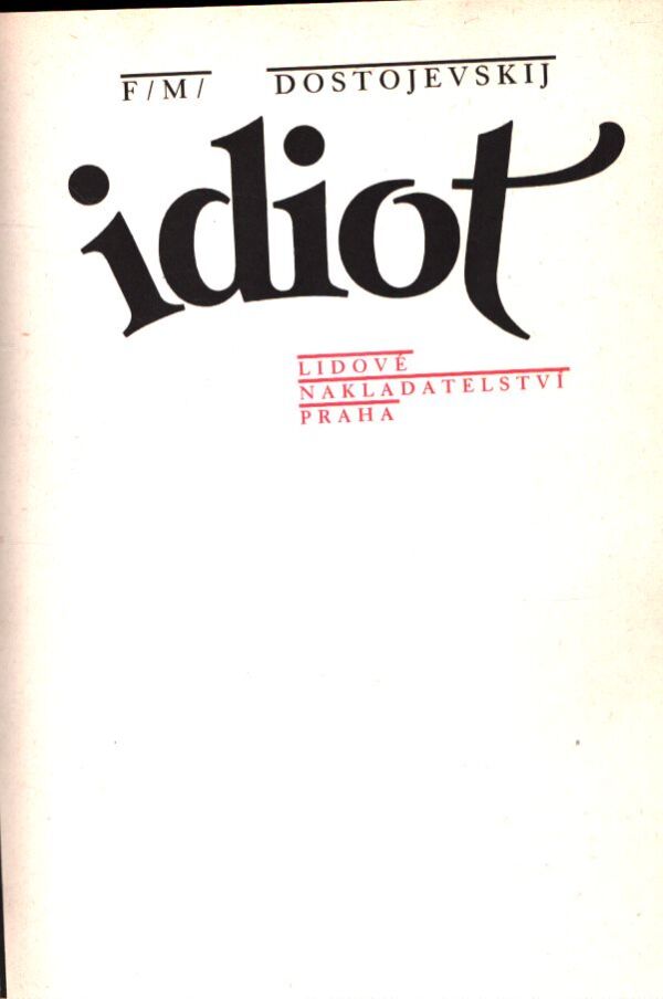 Fjodor Michalovič Dostojevskij: IDIOT