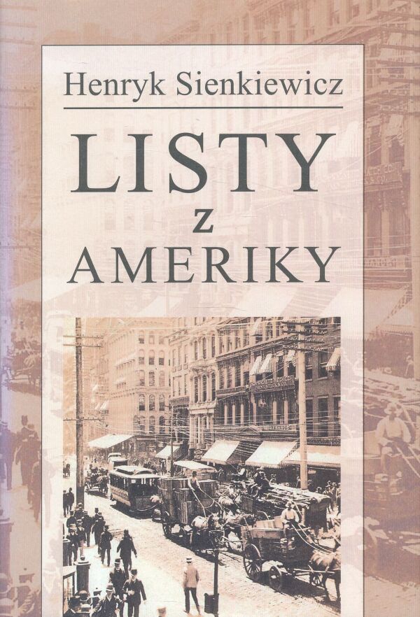 Henryk Sienkiewicz: LISTY Z AMERIKY