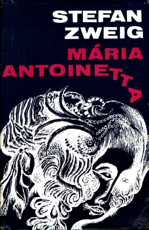 Stefan Zweig: MÁRIA ANTOINETTA