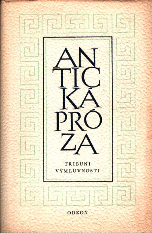 ANTICKÁ PRÓZA - TRIBUNI VÝMLUVNOSTI