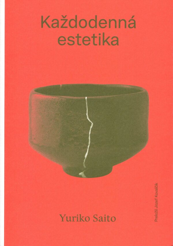 Yuriko Saito: KAŽDODENNÁ ESTETIKA