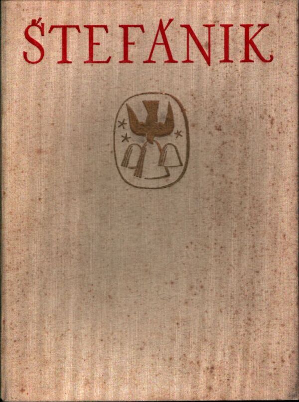 Š. Osuský, B. Pavlu: ŠTEFÁNIK I., II.